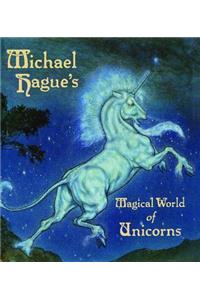 Michael Hague's Magical World of Unicorns