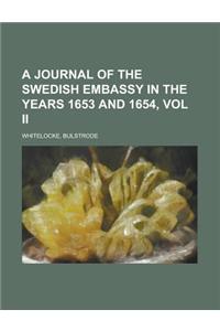 A Journal of the Swedish Embassy in the Years 1653 and 1654, Vol II