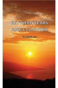 Between Tears and Laughter