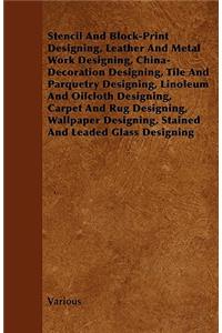 Stencil And Block-Print Designing, Leather And Metal Work Designing, China-Decoration Designing, Tile And Parquetry Designing, Linoleum And Oilcloth Designing, Carpet And Rug Designing, Wallpaper Designing, Stained And Leaded Glass Designing