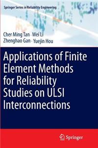 Applications of Finite Element Methods for Reliability Studies on ULSI Interconnections