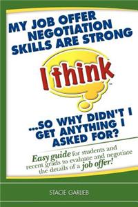 My job offer negotiation skills are strong (I think)...so why didn't I get anything I asked for?