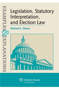 Legislation, Statutory Interpretation, and Election Law, Examples & Explanations