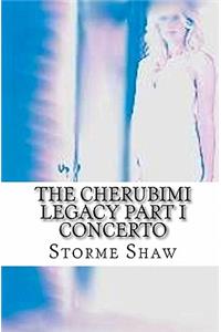 The Cherubimi Legacy Part I