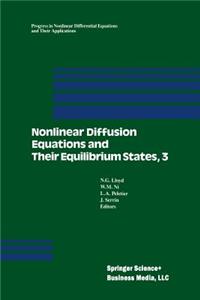 Nonlinear Diffusion Equations and Their Equilibrium States, 3