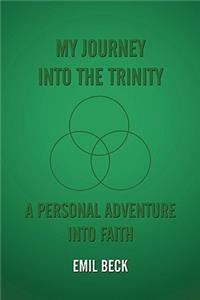 My Journey into the Trinity: A Personal Adventure into Faith