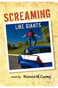 Screaming Like Giants