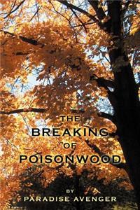 Breaking of Poisonwood