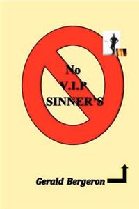 No V.I.P Sinners