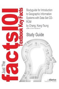 Studyguide for Introduction to Geographic Information Systems with Data Set CD-ROM by Chang, Kang-Tsung, ISBN 9780077465438