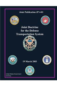 Joint Publication JP 4-01 Joint Doctrine for the Defense Transportation System 19 March 2003