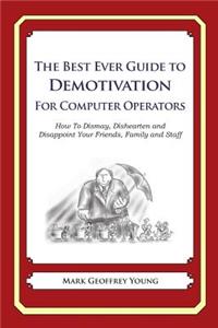 Best Ever Guide to Demotivation for Computer Operators