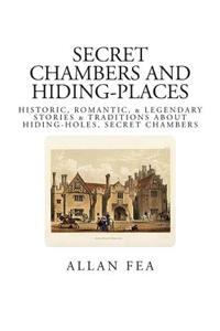 Secret Chambers and Hiding Places