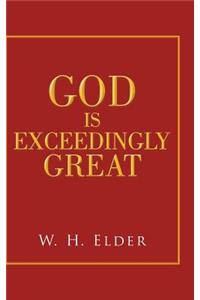 God Is Exceedingly Great