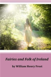 Fairies and Folk of Ireland