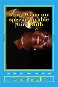 King AG on My Special Lovable Aunt Ruth: She Taught Me How to Swim and Work