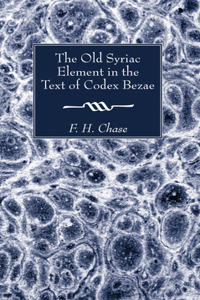 Old Syriac Element in the Text of Codex Bezae