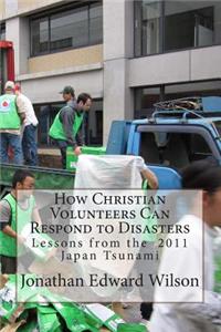How Christian Volunteers Can Respond to Disasters