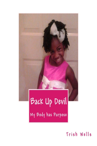 Back Up Devil: My Body has Purpose