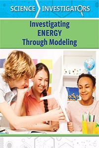 Investigating Energy Through Modeling