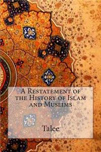 A Restatement of the History of Islam and Muslims