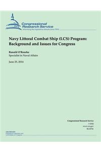 Navy Littoral Combat Ship (LCS) Program