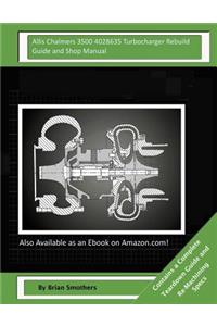 Allis Chalmers 3500 4028635 Turbocharger Rebuild Guide and Shop Manual