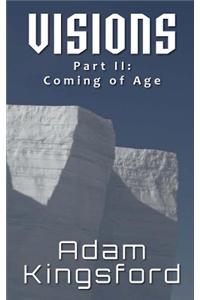 Visions Part II: Coming of Age