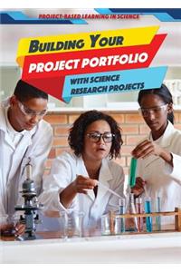 Building Your Project Portfolio with Science Research Projects
