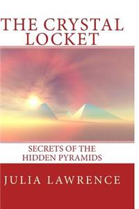 Crystal Locket: Secrets of the Hidden Pyramids