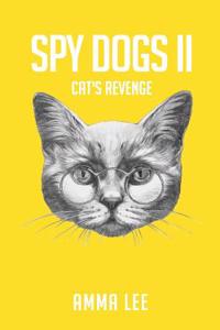 Spy Dogs # 2: Cat's Revenge
