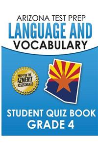 Arizona Test Prep Language & Vocabulary Student Quiz Book Grade 4: Preparation for the Azmerit Assessments