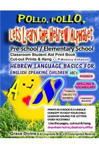 Pollo, Pollo Lets Learn the Hebrew Alphabet Pre-school / Elementary School Classroom Student Aid Print Book