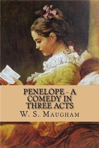 Penelope - A Comedy in Three Acts