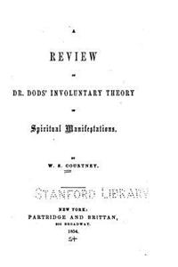 A Review of Dr. Dod's Involuntary Theory of Spiritual Manifestations