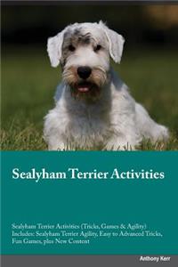 Sealyham Terrier Activities Sealyham Terrier Activities (Tricks, Games & Agility) Includes: Sealyham Terrier Agility, Easy to Advanced Tricks, Fun Games, Plus New Content