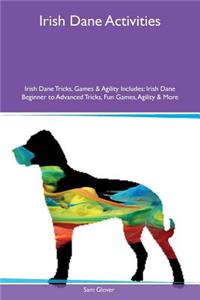 Irish Dane Activities Irish Dane Tricks, Games & Agility Includes