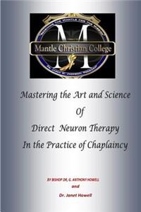 Mastering the Art and Science of Direct Neuron Therapy In the Practice of Chaplaincy