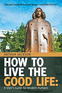 How to Live the Good Life