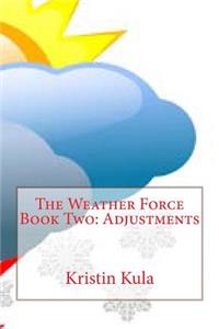 The Weather Force Book Two: Adjustments