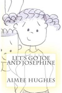 Let's Go Joe and Josephine