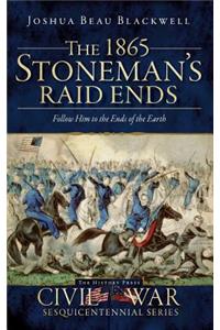 The 1865 Stoneman's Raid Ends