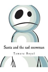 Santa and the Sad Snowman: The Real Christmas Coloring Book!