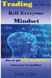 Trading with a Kill Everyone Mindset