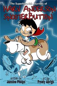 The Superhero-ish Journals of Harv Anderson Snooterbutton