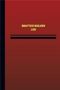 Brattice Builder Log (Logbook, Journal - 124 pages, 6 x 9 inches)