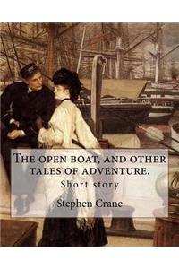 The open boat, and other tales of adventure. By