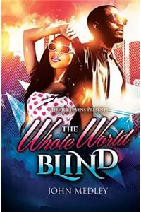 Whole World Blind