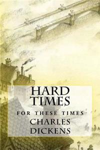 Hard Times: For These Times