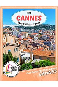 The Cannes Fact and Picture Book: Fun Facts for Kids About Cannes (Turn and Learn)